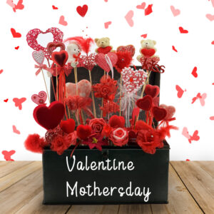 Valentine / Mothersday